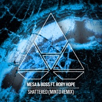 Shattered (Mintd Remix) - Single - Mesa & Boss & Rory Hope