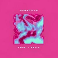 Armadillo - Single - Fork and Knife