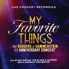 My Favorite Things: The Rodgers & Hammerstein 80th Anniversary Concert (Live from Theatre Royal Drury Lane / 2023) - Rodgers & Hammerstein