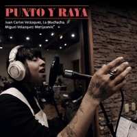 Punto Y Raya - Single - Juan Carlos Velazquez, La Muchacha & Miguel Velazquez Matijasevic