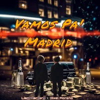 Vamos Pa' Madrid - Single - Liam Herrera & Axel Moreno