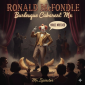 Ronald McFondle (Burlesque Cabaret Mx)