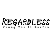 Regardless (feat. Qurfew) - Single - Young Tez