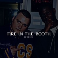 Fire in the Booth - Single - Squeeks