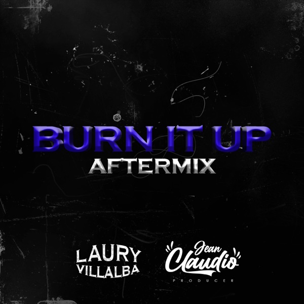 BURN IT UP (AfterMix) (feat. JeanClaudioMusic)