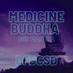 Medicine buddha (Dub Mantra) - Single