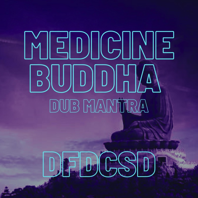 Medicine buddha (Dub Mantra) - Single