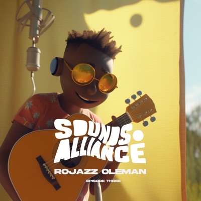 SOUNDS ALLIANCE Episode 3 (feat. Rojazz Oleman) - Single