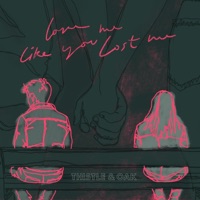 Love Me Like You Lost Me