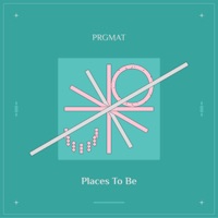 Places To Be - Single - PRGMAT