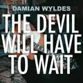 The Devil Will Have To Wait