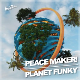 Planet Funky PEACE MAKER!