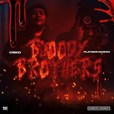 Bloody Brothers (feat. Playboii Mason & Cisko) - Single
