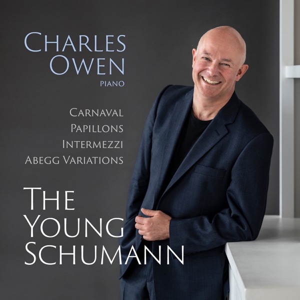 The Young Schumann: Carnaval - Papillons - Intermezzi - Abegg Variations