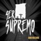 SER SUPREMO - Dani Machine lyrics