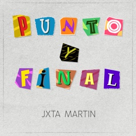 Punto y final Jxta Martin
