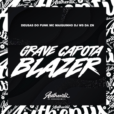 Grave Capota Blazer (feat. MC Maiquinho) - Single