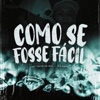 Como Se Fosse Fácil - Single