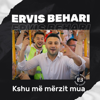 Kshu me merzit mua (feat. Deivis Myslymi) - ERVIS BEHARI