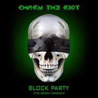 Block Party (The Green Version) - Single - Charm the Riot