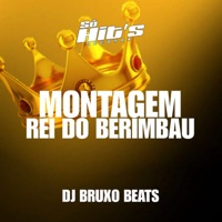 Montagem Rei do Berimbau - Single - DJ BRUXO BEATS