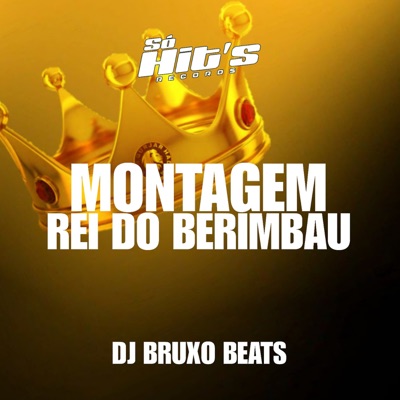 Montagem Rei do Berimbau - Single