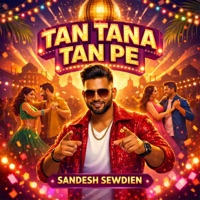 Tan Tana Tan Pe - Single - Sandesh Sewdien