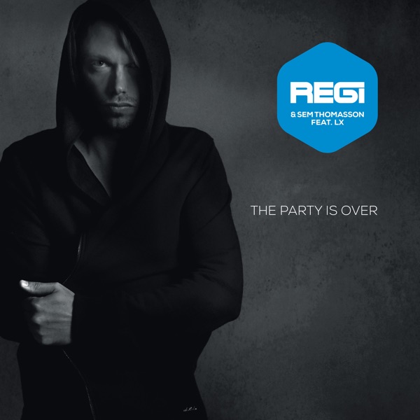 The Party Is Over (feat. LX) - Single