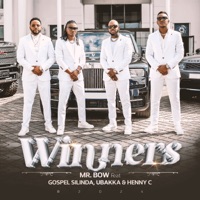 Winners (feat. Gospel Silinda, Ubakka & Henny C) - Single - Mr. Bow