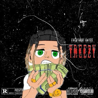 Everybody Hates Treezy