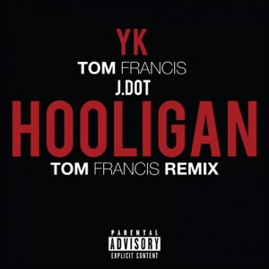 Hooligan (feat. J Dot & Tom Francis) [Remix]