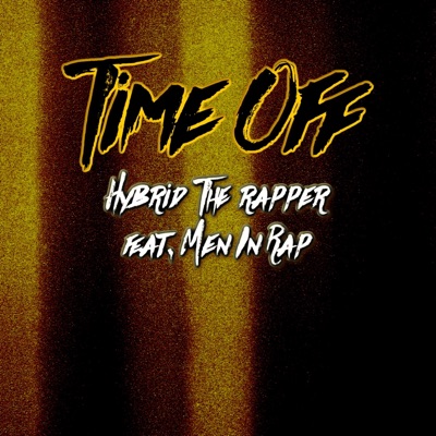Time Off (feat. Men In Rap) - Single