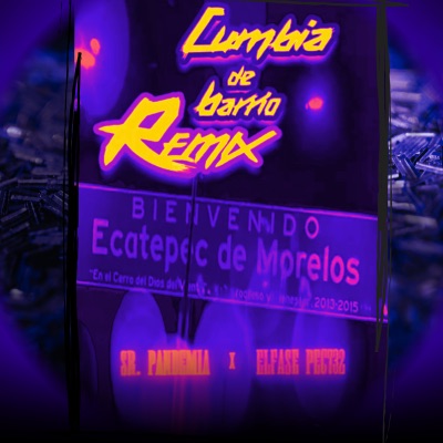 Cumbia de Barrio (Remix) [feat. ELFASE PEC732] - Single