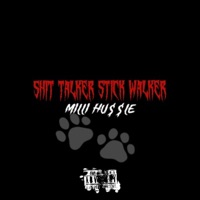 Shit Talker Stick Walker - Single - Milli Hussle