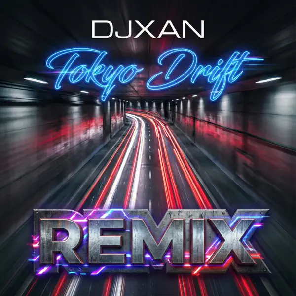 Tokyo Drift - DJXAN: Song Lyrics, Music Videos & Concerts