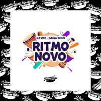 RITMO NOVO - Single - DJ WCK & Cacau Chuu