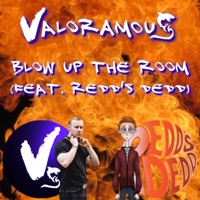 Blow Up the Room (feat. Redd's Dedd) - Single - Valoramous