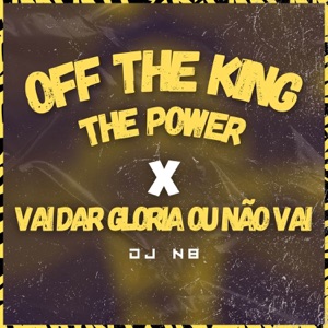 OF THE KING THE POWER FUNK X VAI DAR GLÓRIA OU NÃO VAI