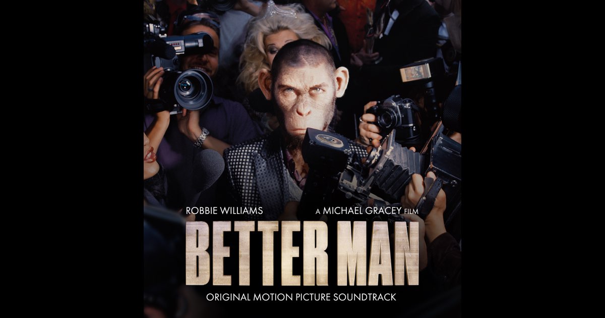 Better Man (Original Motion Picture Soundtrack) - Robbie Williams