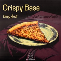 Crispy Base (Just Emma 6AM Remix) - Single - Deep Ändi & KataHaifisch