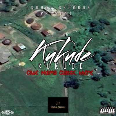 KwaZulu Kukude (feat. Ciwe Mdima & Classic Khere) - Single