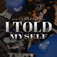 I TOLD MYSELF - Single - MR KASPER YC