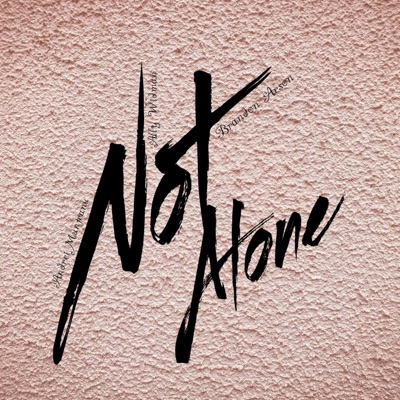 Not Alone (feat. Ally Widman & Brandon Arson) - Single