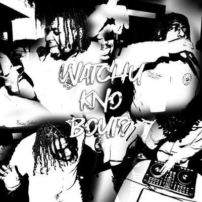 Watchu Kno Bout? - Single