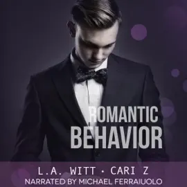 Romantic Behavior: Bad Behavior, Book 4 (Unabridged)