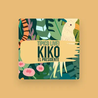 Listen to Kiko El Presidente, watch music videos, read bio, see tour dates & more!