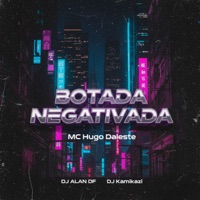 botada negativada - Single - MC Hugo Daleste, DJ ALAN DF & DJ Kamikazi