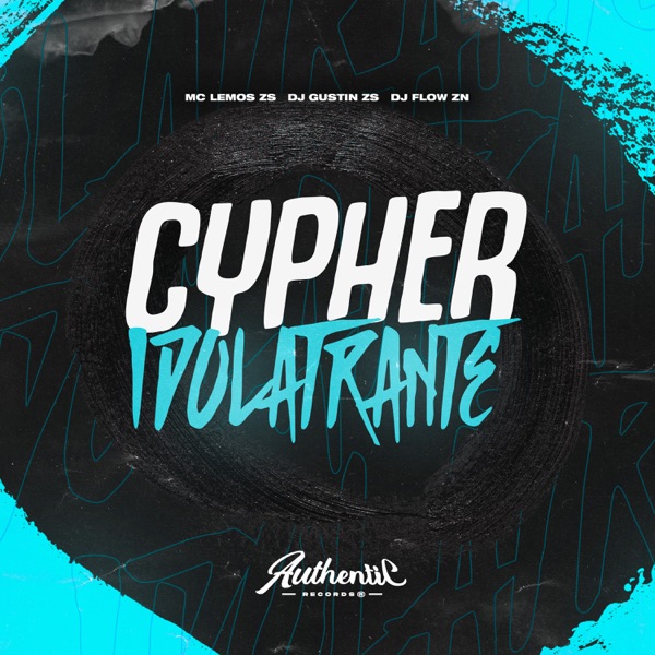 Cypher Idolatrante (feat. DJ GUSTIN ZS)