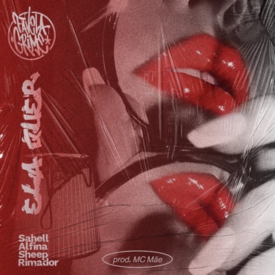 Ela Quer (feat. Sahell, alfina, Sheep Rimador Oficial & MC Mãe) - Single