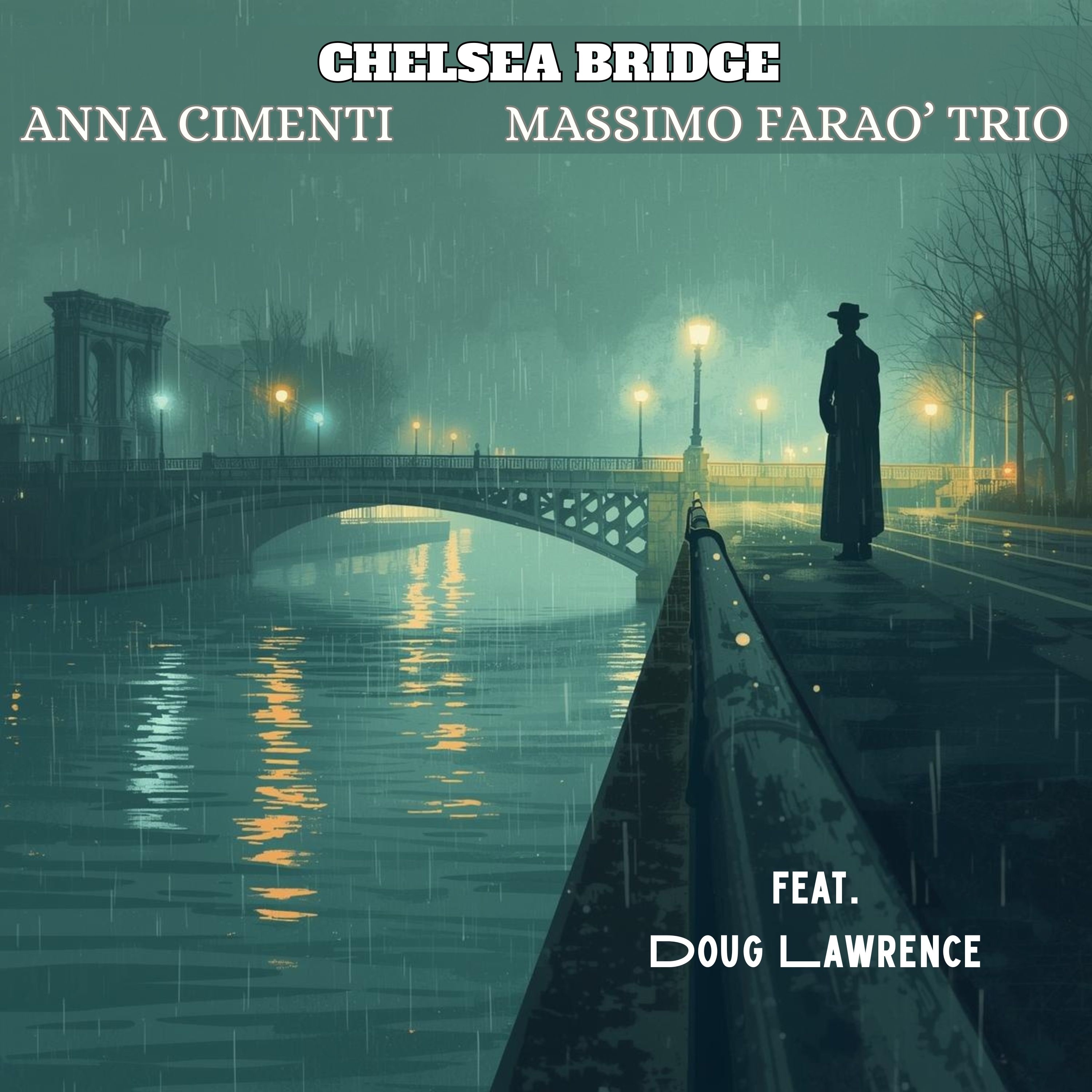 ANNA CIMENTI; Massimo Faraò Trio; Doug Lawrence - Chelsea Bridge (feat. Doug Lawrence)